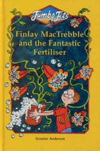 Finlay MacTrebble and the Fantastic Fertiliser 