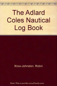 The Adlard Coles Nautical Log Book 