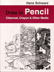 Draw in Pencil, Charcoal, Crayon and Other Media 