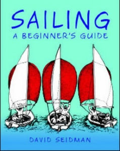 SAILING A BEGINNERS GUIDE REISSUE 