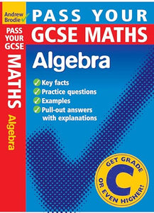 Pass Your GCSE Maths: Algebra 