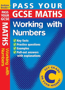 Pass Your GCSE Maths: Working with Numbers 