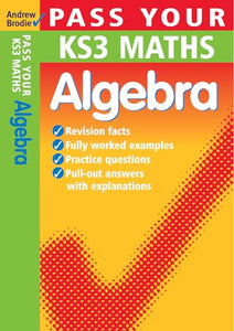 Pass Your KS3 Maths: Algebra 