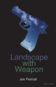 Landscape with Weapon 