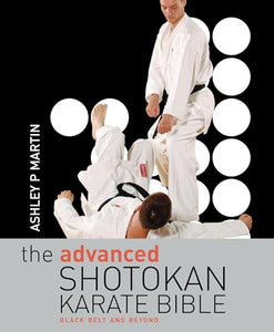 The Advanced Shotokan Karate Bible 