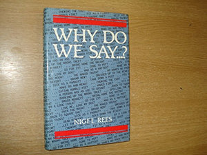 Why Do We Say...? 