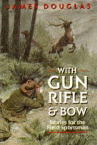 With Gun, Rifle and Bow 