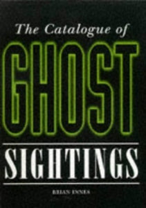 Catalogue of Ghost Sightings 