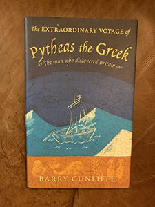 The Extraordinary Voyage of Pytheas the Greek 