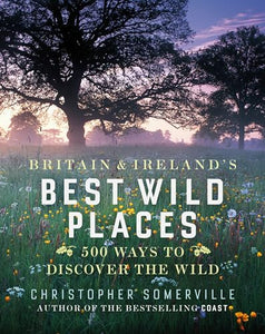 Britain and Ireland's Best Wild Places 