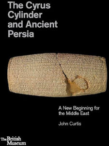 The Cyrus Cylinder and Ancient Persia 