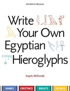 Write Your Own Egyptian Hieroglyphs 