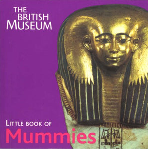 The British Museum Little Book of Mummies 