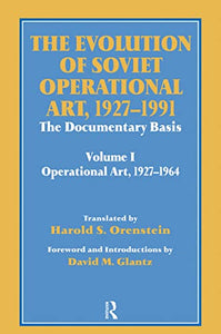 The Evolution of Soviet Operational Art, 1927-1991 