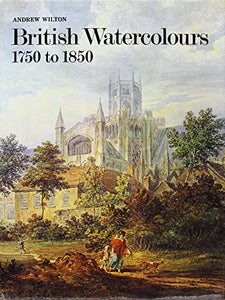 British Watercolours, 1750-1850 