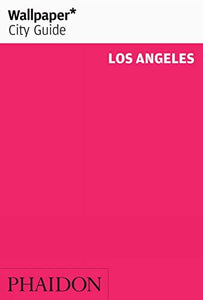 Wallpaper* City Guide Los Angeles 