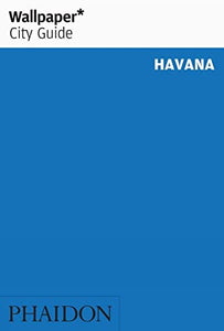 Wallpaper* City Guide Havana 