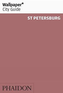 Wallpaper* City Guide St Petersburg 