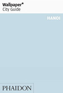 Wallpaper* City Guide Hanoi 