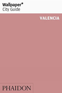 Wallpaper* City Guide Valencia 