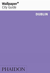 Wallpaper* City Guide Dublin 