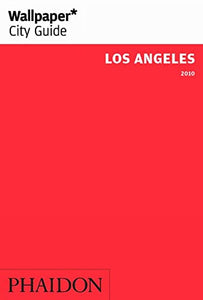 Wallpaper* City Guide Los Angeles 2010 