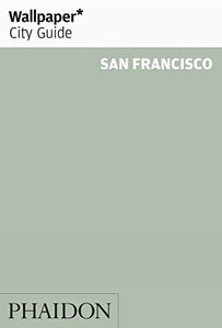 Wallpaper* City Guide San Francisco 2011 