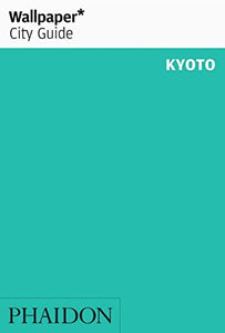 Wallpaper* City Guide Kyoto 2012 