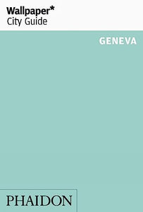 Wallpaper* City Guide Geneva 