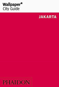 Wallpaper* City Guide Jakarta 