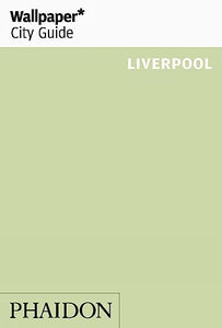 Wallpaper* City Guide Liverpool 