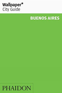 Wallpaper* City Guide Buenos Aires 2014 