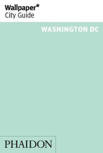 Wallpaper* City Guide Washington DC 2014 