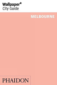 Wallpaper* City Guide Melbourne 2014 