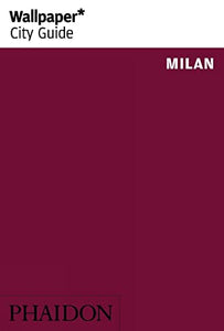 Wallpaper* City Guide Milan 2015 