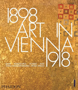 Art in Vienna 1898-1918 