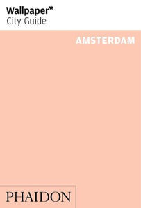 Wallpaper* City Guide Amsterdam 