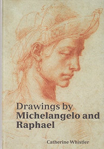 Michelangelo and Raphael Drawings 