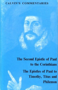 Second Epistle of Paul the Apostle to the Corinthians and the Epistles to Timothy, Titus and Philemon 