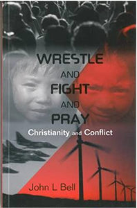 Wrestle and Fight and Pray 