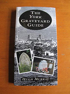 The York Graveyard Guide 