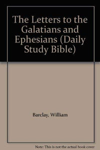 The Letters to the Galatians and Ephesians 