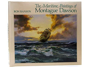 The Maritime Paintings of Montague Dawson 