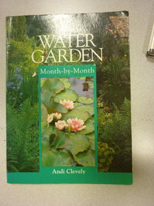 The Water Garden Month-by-Month 