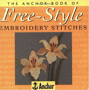 The Anchor Book of Freestyle Embroidery Stitches 