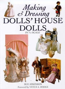 Making & Dressing Doll's House Dolls in 1/12 Scale 