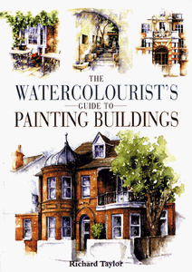 The Watercolourist's Guide to Painting Buildings 