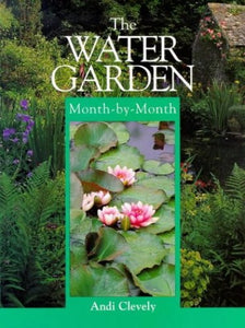 The Water Garden Month-by-Month 