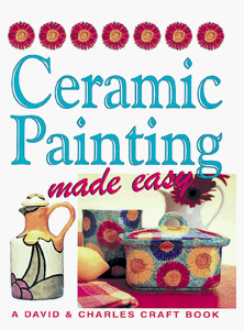 Ceramic Painting Made Easy 