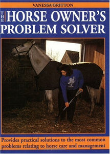 The Horse Owner's Problem Solver 